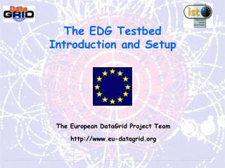 The EDG Testbed Introduction and Setup