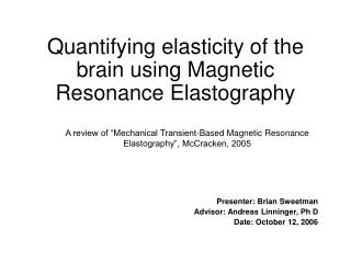 Quantifying elasticity of the brain using Magnetic Resonance Elastography