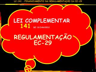 LEI COMPLEMENTAR 141 DE 13/JAN/2012 REGULAMENTAÇÃO EC-29