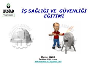 İŞ SAĞLIĞI VE GÜVENLİĞİ EĞİTİMİ