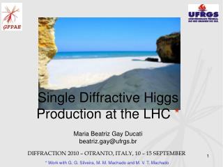 Single Diffractive Higgs Production at the LHC *