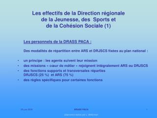 Sur le site de Marseille : DRASS 			 64,1 (y compris Mission OSS) DRDJS 			 54,1 		CTS 87,5