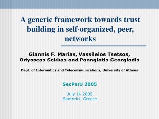 A generic framework towards trust building in self-organized, peer, networks
