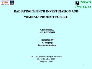 RADIATING Z-PINCH INVESTIGATION AND “BAIKAL” PROJECT FOR ICF