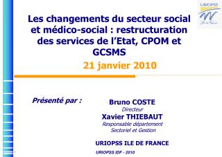 Bruno COSTE Directeur Xavier THIEBAUT Responsable département Sectoriel et Gestion