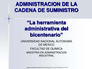 ADMINISTRACION DE LA CADENA DE SUMINISTRO “La herramienta administrativa del bicentenario”
