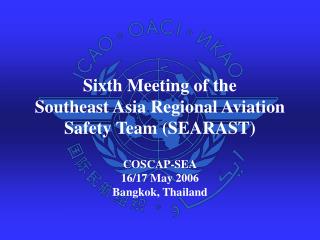 Sixth Meeting of the Southeast Asia Regional Aviation Safety Team (SEARAST)