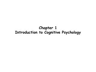 Chapter 1 Introduction to Cognitive Psychology