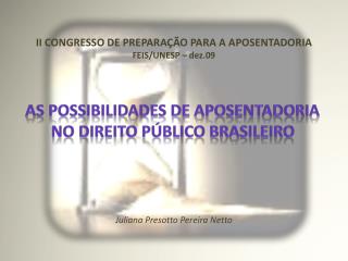 As possibilidades de aposentadoria no Direito Público Brasileiro