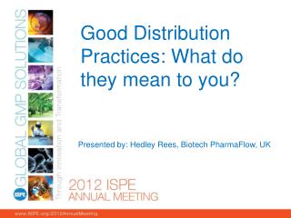 Good Distribution Practices: What do they mean to you?