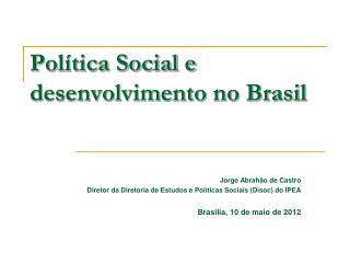 Política Social e desenvolvimento no Brasil