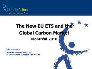 The New EU ETS and the Global Carbon Market Montréal 2010