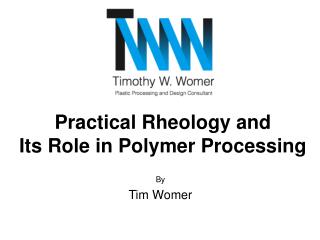 Practical Rheology and Its Role in Polymer Processing
