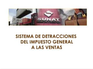 SISTEMA DE DETRACCIONES DEL IMPUESTO GENERAL A LAS VENTAS