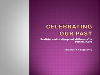 CELEBRATING OUR PAST
