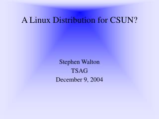 A Linux Distribution for CSUN?