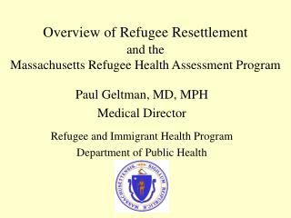 Overview of Refugee Resettlement and the Massachusetts Refugee Health Assessment Program