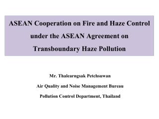 Mr. Thalearngsak Petchsuwan Air Quality and Noise Management Bureau