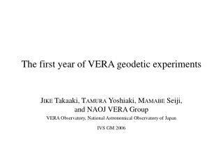 The first year of VERA geodetic experiments