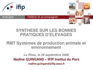 Nadine GUINGAND – IFIP Institut du Porc nadine.guingand@ifip.asso.fr