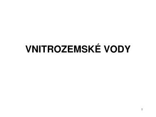 VNITROZEMSKÉ VODY