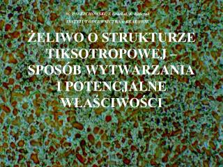 ŻELIWO O STRUKTURZE TIKSOTROPOWEJ – SPOSÓB WYTWARZANIA I POTENCJALNE WŁAŚCIWOŚCI