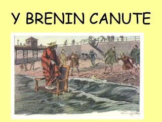 Y BRENIN CANUTE