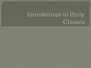 Introduction to Unity Classes