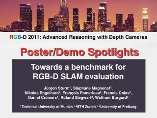 Towards a benchmark for RGB-D SLAM evaluation Jürgen Sturm 1 , Stéphane Magnenat 2 ,