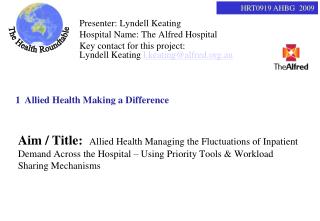 Presenter: Lyndell Keating Hospital Name: The Alfred Hospital