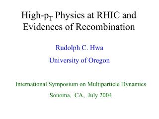 High-p T Physics at RHIC and Evidences of Recombination