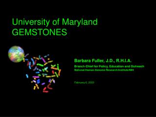 University of Maryland GEMSTONES Barbara Fuller, J.D., R.H.I.A.