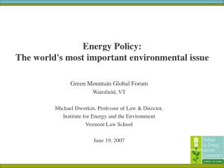 Green Mountain Global Forum Waitsfield, VT Michael Dworkin, Professor of Law &amp; Director,