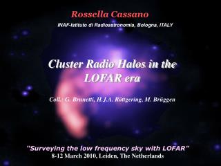“ Surveying the low frequency sky with LOFAR ” 8-12 March 20 10 , Leiden , The Netherlands
