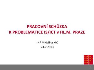 PRACOVNÍ SCHŮZKA K PROBLEMATICE IS/ICT v HL.M. PRAZE
