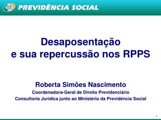 Desaposentação e sua repercussão nos RPPS Roberta Simões Nascimento
