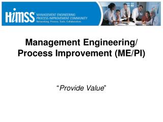 Management Engineering/ Process Improvement (ME/PI)