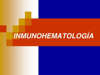 INMUNOHEMATOLOGÍA