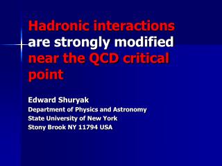 Hadronic interactions are strongly modified near the QCD critical point