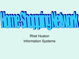 Rhet Huston Information Systems