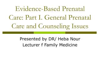 Evidence-Based Prenatal Care: Part I. General Prenatal Care and Counseling Issues