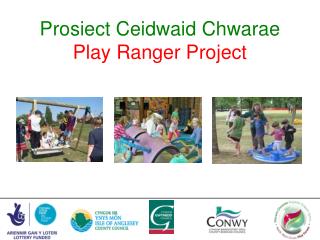 Prosiect Ceidwaid Chwarae Play Ranger Project