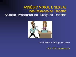 ASSÉDIO MORAL E SEXUAL nas Relações de Trabalho Assédio Processual na Justiça do Trabalho