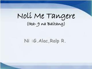 Noli Me Tangere (Ika- 9 na Baitang)