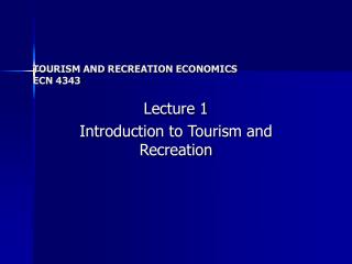 TOURISM AND RECREATION ECONOMICS ECN 4343