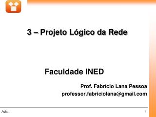 Faculdade INED Prof. Fabrício Lana Pessoa professor.fabriciolana@gmail