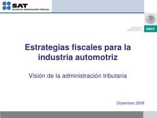 Estrategias fiscales para la industria automotriz Visión de la administración tributaria