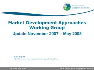 Market Development Approaches Working Group Update November 2007 – May 2008