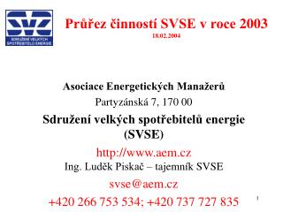 Průřez činností SVSE v roce 2003 18.02.2004