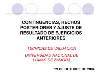 CONTINGENCIAS, HECHOS POSTERIORES Y AJUSTE DE RESULTADO DE EJERCICIOS ANTERIORES